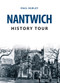 Nantwich History Tour by Paul Hurley, 9781445668727