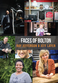 Faces of Bolton by Ray Jefferson, Jeff Layer, 9781445655970