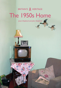 The 1950s Home - 9781445665689 by Janet Shepherd, John Shepherd, 9781445665689