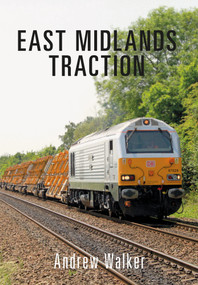 East Midlands Traction by Andrew Walker, 9781445663883