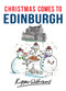 Christmas Comes to Edinburgh by Kipper Williams, 9781445663562