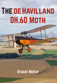 The de Havilland DH.60 Moth by Stuart McKay, 9781445657233