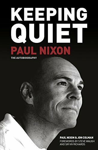 Keeping Quiet: Paul Nixon (The Autobiography) by Paul Nixon, Jon Colman, 9780750970051
