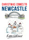 Christmas Comes to Newcastle by Kipper Williams, 9781445663623