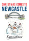 Christmas Comes to Newcastle by Kipper Williams, 9781445663623