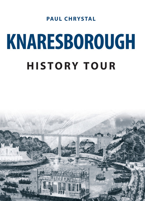 Knaresborough History Tour by Paul Chrystal, 9781445671093
