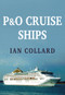 P&O Cruise Ships by Ian Collard, 9781445667409