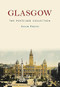 Glasgow The Postcard Collection by Adam Smith, 9781445667386