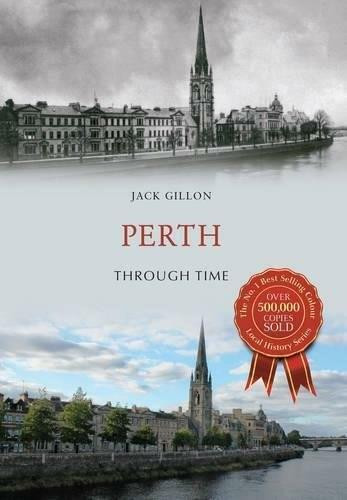 Perth Through Time by Jack Gillon, 9781445663241