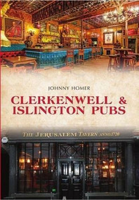 Clerkenwell & Islington Pubs by Johnny Homer, 9781445663302