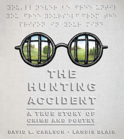 The Hunting Accident (A True Story of Crime and Poetry) by David L. Carlson, Landis Blair, 9781626726765