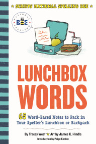 Lunchbox Words (65 Word-Based Notes to Pack in Your Speller's Lunchbox or Backpack) by Tracey West, James K. Hindle, 9781626727182