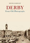 Derby From Old Photographs by Denis Eardley, 9781445671529
