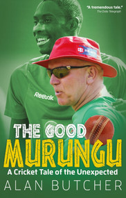 The Good Murungu? (A Cricket Tale of the Unexpected) by Alan Butcher, 9781785311314