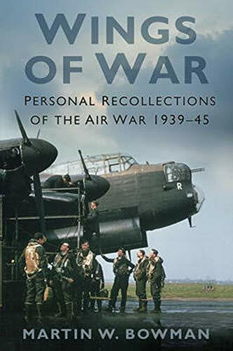 Wings of War (Personal Recollections of the Air War 1939-45) by Martin W. Bowman, 9780750967587