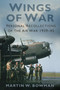 Wings of War (Personal Recollections of the Air War 1939-45) by Martin W. Bowman, 9780750967587
