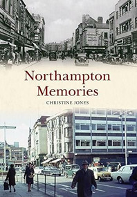 Northampton Memories by Christine Jones, 9781445657455