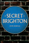 Secret Brighton by Kevin Newman, 9781445661506