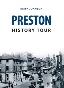 Preston History Tour by Keith Johnson, 9781445657653