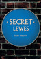 Secret Lewes by Terry Philpot, 9781445661964