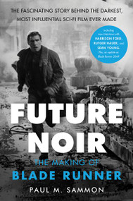 Future Noir Revised & Updated Edition (The Making of Blade Runner) by Paul M. Sammon, 9780062699466
