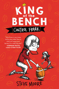 King of the Bench: Control Freak by Steve Moore, Steve Moore, 9780062203328