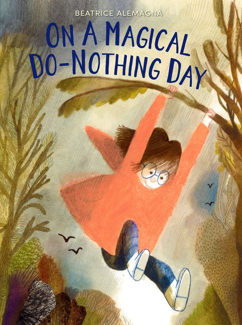 On a Magical Do-Nothing Day by Beatrice Alemagna, Beatrice Alemagna, 9780062657602