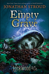 Lockwood & Co.: The Empty Grave by Jonathan Stroud, 9781484778722
