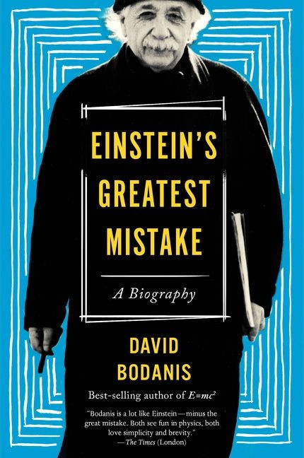 Einstein's Greatest Mistake (A Biography) by David Bodanis, 9781328745521