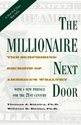 The Millionaire Next Door (The Surprising Secrets of America's Wealthy) - 9781589795471 by Thomas J. Stanley, Ph.D., William D. Danko, Ph.D, 9781589795471