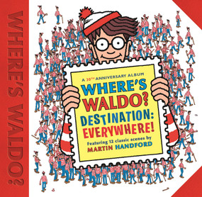 Where's Waldo? Destination: Everywhere! by Martin Handford, Martin Handford, 9780763697266
