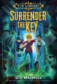 Surrender the Key (The Library Book 1) by D. J. MacHale, 9781101932568