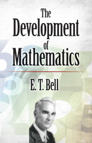 The Development of Mathematics by E. T. Bell, 9780486272399