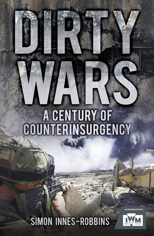 Dirty Wars (A Century of Counterinsurgency) by Simon Robbins, 9780752464114