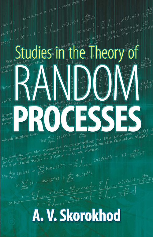 Studies in the Theory of Random Processes by A. V. Skorokhod, 9780486642406