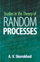 Studies in the Theory of Random Processes by A. V. Skorokhod, 9780486642406
