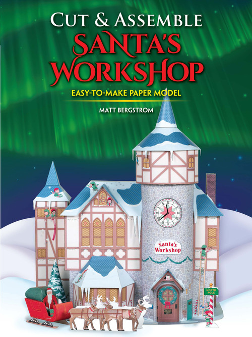 Cut & Assemble Santa's Workshop by Matt Bergstrom, 9780486819020