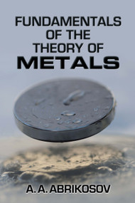 Fundamentals of the Theory of Metals by A. A. Abrikosov, 9780486819013