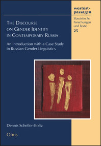 The Discourse on Gender Identity in Contemporary Russia (An Introduction with a Case Study in Russian Gender Linguistics) by Dennis Scheller-Boltz, 9783487156088
