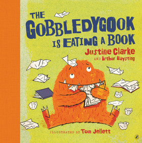 The Gobbledygook is Eating a Book by Justine Clarke, Arthur Baysting, Tom Jellett, 9780143506935