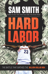 Hard Labor (The Battle That Birthed the Billion-Dollar NBA) by Sam Smith, 9781629372785