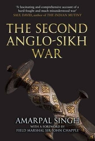 The Second Anglo-Sikh War - 9781445671130 by Amarpal Singh, John Chapple, 9781445671130