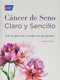 Cáncer de Seno Claro y Sencillo, Segunda Edición (Las respuestas a todas sus preguntas) by American Cancer Society American Cancer Society, 9781604432527