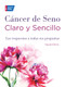 Cáncer de Seno Claro y Sencillo, Segunda Edición (Las respuestas a todas sus preguntas) (Spanish Edition) by American Cancer Society American Cancer Society, 9781604432527