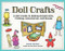 Doll Crafts (A Kid's Guide to Making Simple Dolls, Clothing, Accessories, and Houses) by Laurie Carlson, 9781613737781