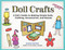 Doll Crafts (A Kid's Guide to Making Simple Dolls, Clothing, Accessories, and Houses) by Laurie Carlson, 9781613737781