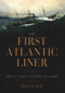 The First Atlantic Liner (Brunel's Great Western Steamship) by Helen Doe, Colin H. Green, 9781445667201