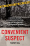 Convenient Suspect (A Double Murder, a Flawed Investigation, and the Railroading of an Innocent Woman) by Tammy Mal, 9781613739792