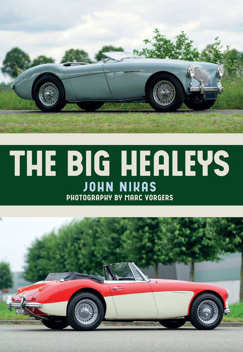 The Big Healeys by John Nikas, Marc Vorgers, 9781445673806