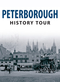 Peterborough History Tour by June and Vernon Bull, 9781445641485